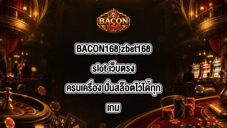 BACON168 zbet168slot